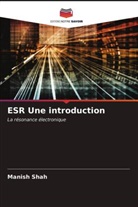 Manish Shah - ESR Une introduction