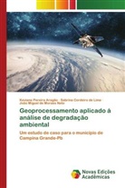 Keviane Pereira Aragão, Sabrina Cordeiro de Lima, João Miguel de Moraes Neto - Geoprocessamento aplicado á análise de degradação ambiental