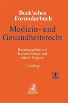 Wolf Constantin Bartha u a, Karsten Scholz, Olive Treptow, Oliver Treptow - Beck'sches Formularbuch Medizin- und Gesundheitsrecht