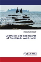 Selvakumar Radhakrishnan, Ramasamy Somasundram - Geomatics and geohazards of Tamil Nadu coast, India