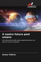 Kemal Yildirim - "Il nostro futuro post umano (conseguenze dellarivoluzionebiotecnologica)".
