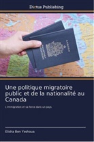 Elisha Ben Yeshoua - Une politique migratoire public et de la nationalité au Canada
