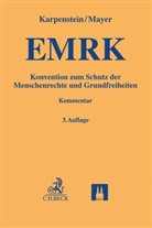 Ulric Karpenstein, Ulrich Karpenstein, Ulrich (Dr. Karpenstein, Ulrich (Dr.) Karpenstein, Franz C Mayer, Franz C (Prof. Dr Mayer... - EMRK, Konvention zum Schutz der Menschenrechte und Grundfreiheiten, Kommentar