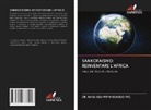 DR. NANA ADU-PIPIM BOADUO FRC, Nana Adu-Pipim Boaduo FRC - SANKOFAISMO: REINVENTARE L'AFRICA