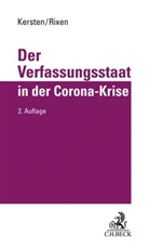 Jen Kersten, Jens Kersten, Jens (Prof. Dr. Kersten, Jens (Prof. Dr.) Kersten, Stephan Rixen, Stephan (Prof. Dr Rixen - Der Verfassungsstaat in der Corona-Krise