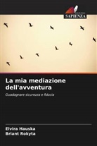 Elvira Hauska, Briant Rokyta - La mia mediazione dell'avventura