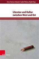 Angela Bajorek, Manfred Schlüter, Gr Szewczyk, Artu Dariusz Kubacki, Artur Dariusz Kubacki, Artur Dariusz Kubacki... - Literatur und Kultur zwischen West und Ost