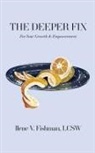 Ilene V. Fishman - The Deeper Fix