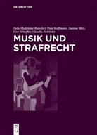 Dela-Madelein Halecker, Dela-Madeleine Halecker, Pau Hoffmann, Paul Hoffmann, Joan Melz, Joanna Melz... - Musik und Strafrecht