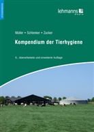 Wolfgan Müller, Wolfgang Müller, Gerd Schlenker, Bert-Andre Zucker, Bert-Andree Zucker - Kompendium der Tierhygiene