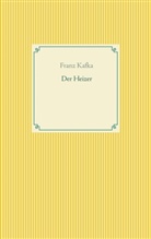 Franz Kafka - Der Heizer
