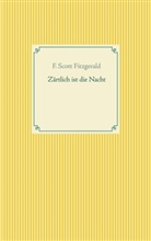 F Scott Fitzgerald, F. Scott Fitzgerald - Zärtlich ist die Nacht