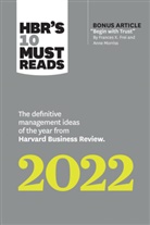 Frances X Frei, Frances X. Frei, Morten T. Hansen, Morton T et Hansen, Harvard Business Review, Robert Livingston... - HBR's 10 Must Reads 2022: The Definitive Management Ideas of the Year from Harvard Business Review (with bonus article "Begin with Trust" by Frances X. Frei and Anne Morriss)