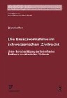Qianxiao Ren - Die Ersatzvornahme im schweizerischen Zivilrecht