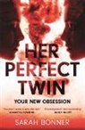 Sarah Bonner - Her Perfect Twin