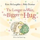 Polly Dunbar, Eoin McLaughlin, Polly Dunbar, Dunbar Polly - The Longer We Wait, the Bigger the Hug