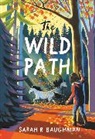 Sarah R. Baughman - The Wild Path