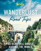 Moon Travel Guides, Moon Travel Guides - Wanderlust Road Trips (First Edition)