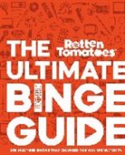 Editors of Rotten Tomatoes, The Editors of Rotten Tomatoes - Rotten Tomatoes: The Ultimate Binge Guide