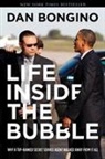 Dan Bongino - Life Inside the Bubble: Why a Top-Ranked Secret Service Agent Walked Away from It All