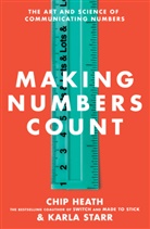 Chip Heath, Karla Starr - Making Numbers Count