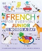 DK - French for Everyone Junior: 5 Words a Day