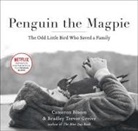 Cameron Bloom, Bradley Trevor Greive - Penguin the Magpie