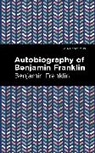 Benjamin Franklin - The Autobiography of Benjamin Franklin