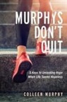 Colleen Murphy - Murphys Don’t Quit