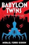 M.F. Gibson, Michael Ferris Gibson - Babylon Twins