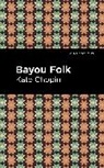Kate Chopin - Bayou Folk