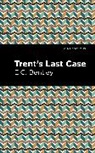 E C Bentley, E. C. Bentley - Trent's Last Case