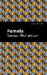 Samuel Richardson - Pamela, or Virtue Rewarded