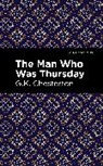 G K Chesterson, G.K Chesterson, G. K. Chesterton - The Man Who Was Thursday