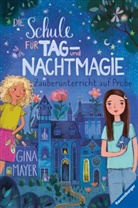 Gina Mayer, Mila Marquis - Die Schule für Tag- und Nachtmagie, Band 1: Zauberunterricht auf Probe (magische Abenteuer von Zwillingen für Kinder ab 8 Jahren)