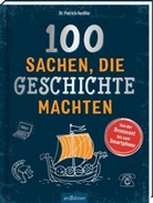 Patrick Henßler, Patrick (Dr.) Henssler - 100 Sachen, die Geschichte machten