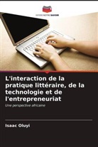 Isaac Oluyi - L'interaction de la pratique littéraire, de la technologie et de l'entrepreneuriat