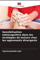 VIJAYALAKSHMI SAM - Sensibilisation métacognitive dans les stratégies de lecture chez les apprenants divergents