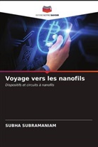 SUBHA SUBRAMANIAM - Voyage vers les nanofils