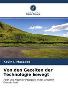 Kevin J MacLeod, Kevin J. MacLeod - Von den Gezeiten der Technologie bewegt