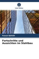 Faouzi Djoudi - Fortschritte und Aussichten im Stahlbau