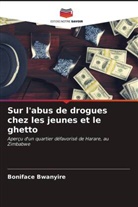Boniface Bwanyire - Sur l'abus de drogues chez les jeunes et le ghetto