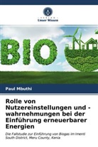 Paul Mbuthi - Rolle von Nutzereinstellungen und -wahrnehmungen bei der Einführung erneuerbarer Energien