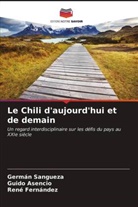 Guido Asencio, René Fernández, Germán Sangueza - Le Chili d'aujourd'hui et de demain