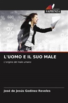 José de Jesús Godínez Reveles - L'UOMO E IL SUO MALE