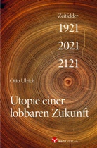 Otto Ulrich - Utopie einer lobbaren Zukunft