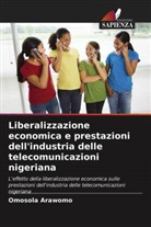 Omosola Arawomo - Liberalizzazione economica e prestazioni dell'industria delle telecomunicazioni nigeriana