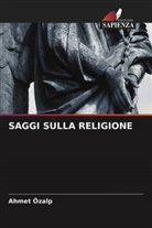 Ahmet Özalp - SAGGI SULLA RELIGIONE