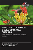 J. NAGA LAKSHMI, S. Karnakar Reddy - ANALISI FITOCHIMICA DELLA GLORIOSA SUPERBA