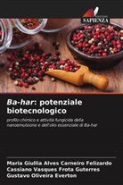 Gustavo Oliveira Everton, Maria Giullia Alves Carneiro Felizardo, Cassiano Vasques Frota Guterres - Ba-har: potenziale biotecnologico